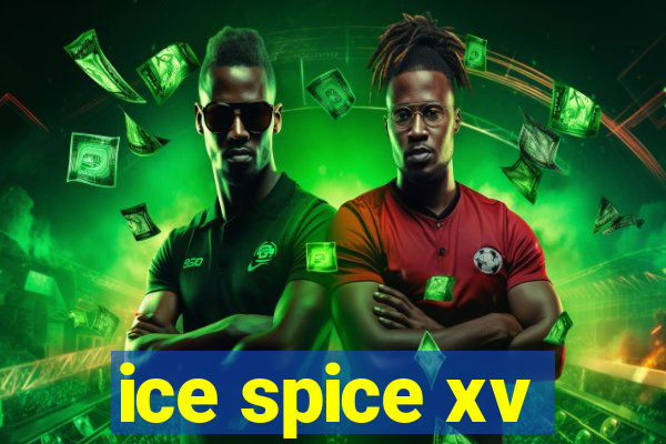 ice spice xv
